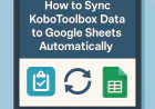 How to Sync KoboToolbox Data to Google Sheets Automatically